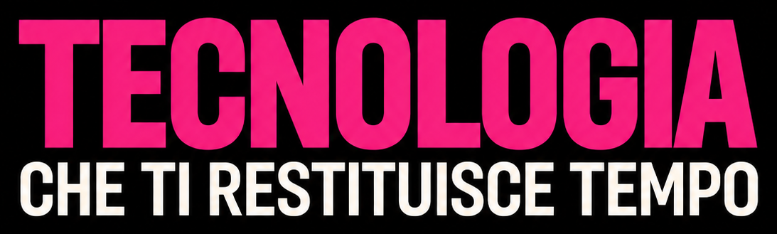 Tecnologia che ti restituisce tempo
